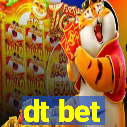 dt bet